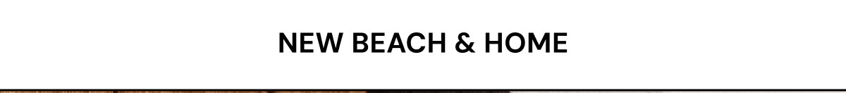 New Beach & Home