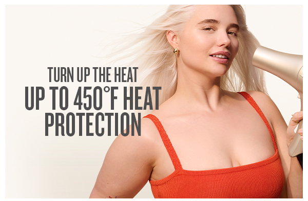Turn up the heat up to 450°F Heat Protection 