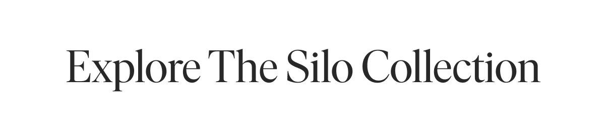 Explore the Silo Collection