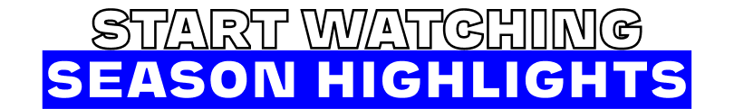 Start watching season highlights