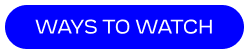 Ways to watch