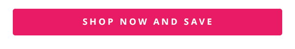 Shop now and save