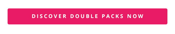 Discover double packs now