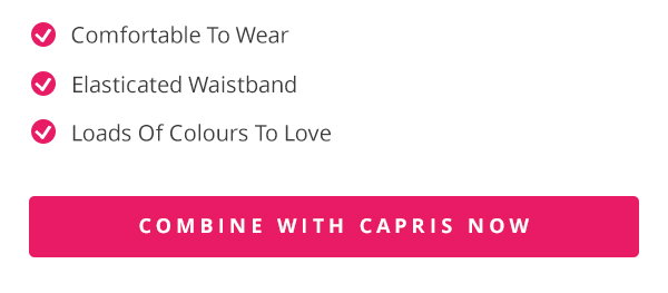 Combine with capris now