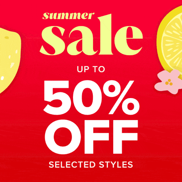 Huge Summer Sale - Up to 50% off selected styles 