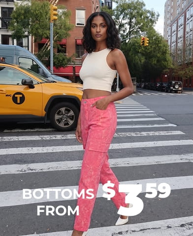 SHOP BOTTOMS FROM $3.59