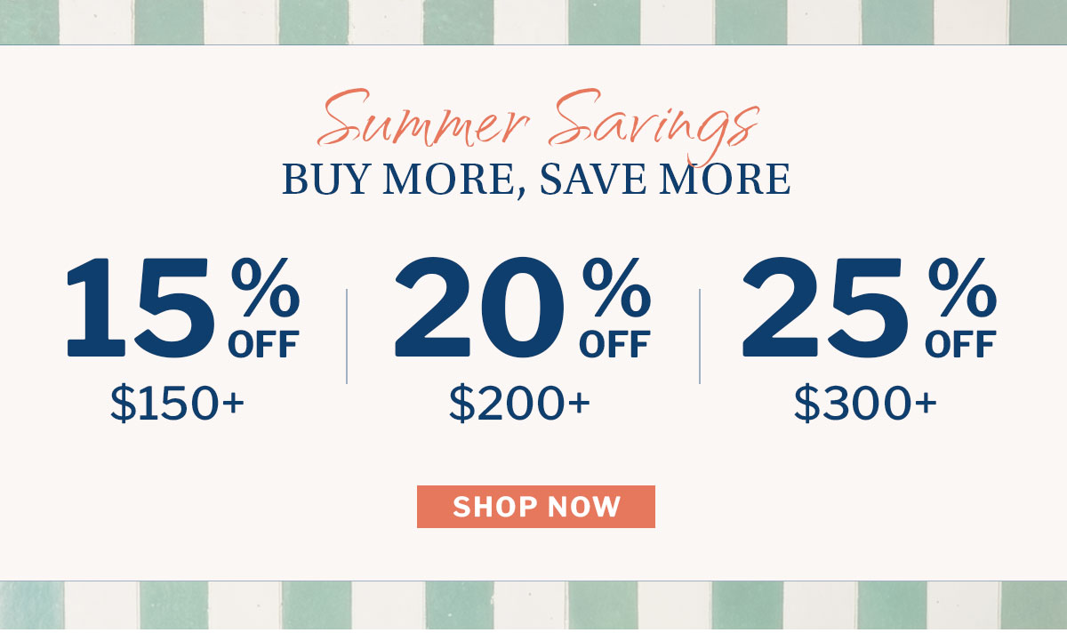 Summer Savings. Buy more, save more