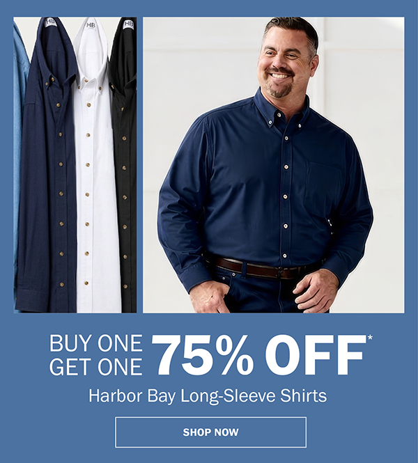 Harbor Bay Long-Sleeve Shirts. BUY ONE GET ONE 75% OFF* SHOP NOW