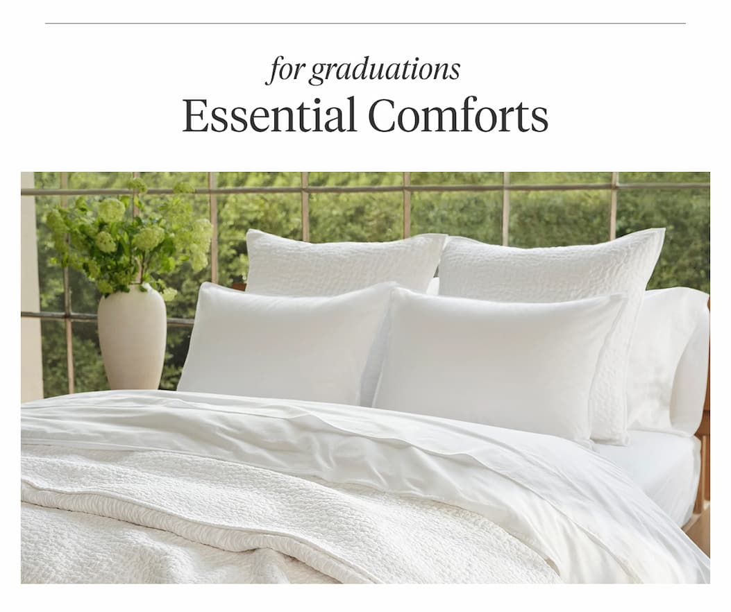 For Graduations ACCESSIBLE COMFORTS Shop Now >