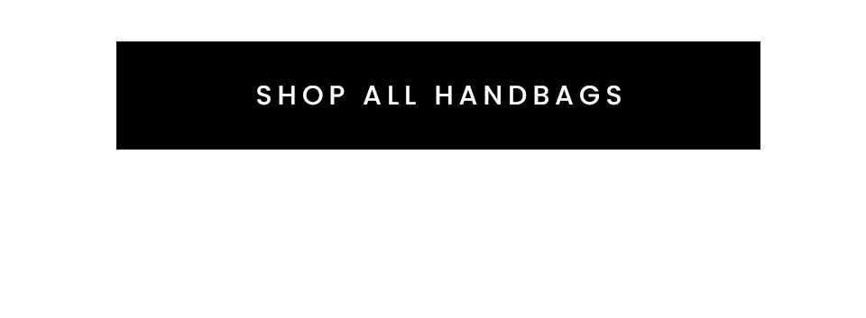 < Shop All Handbags > 