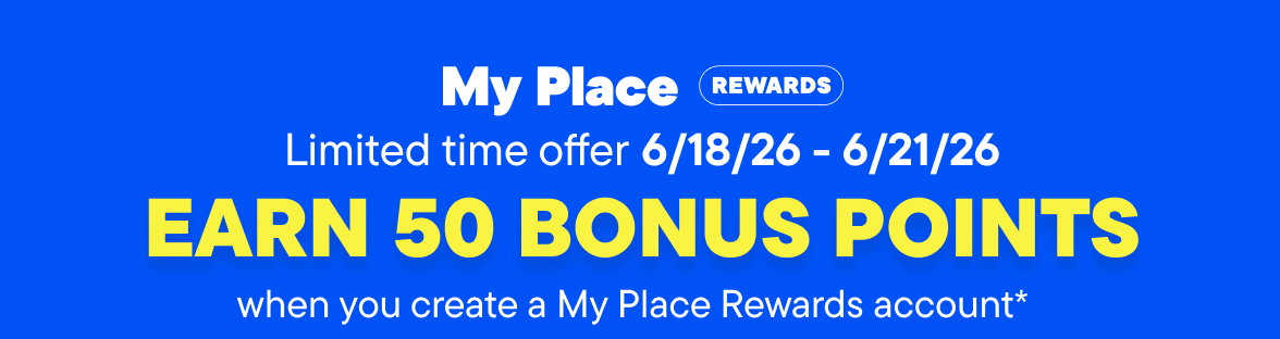 Earn 50 Bonus Points when you create a My Place Rewards account
