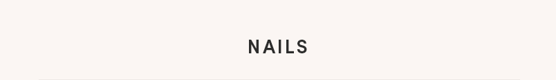 Nails
