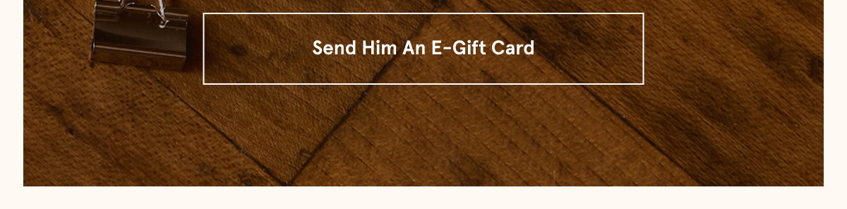 Send Him An E-Gift Card
