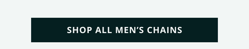 Click here to shop all men’s chains