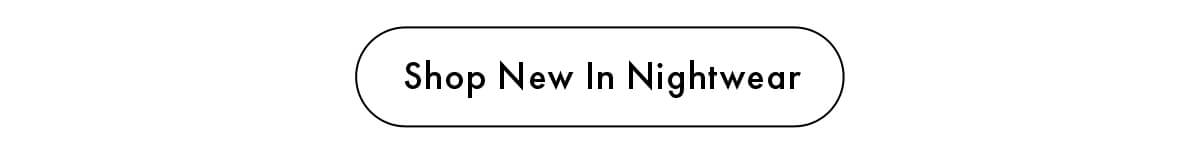Shop New In Nightwear