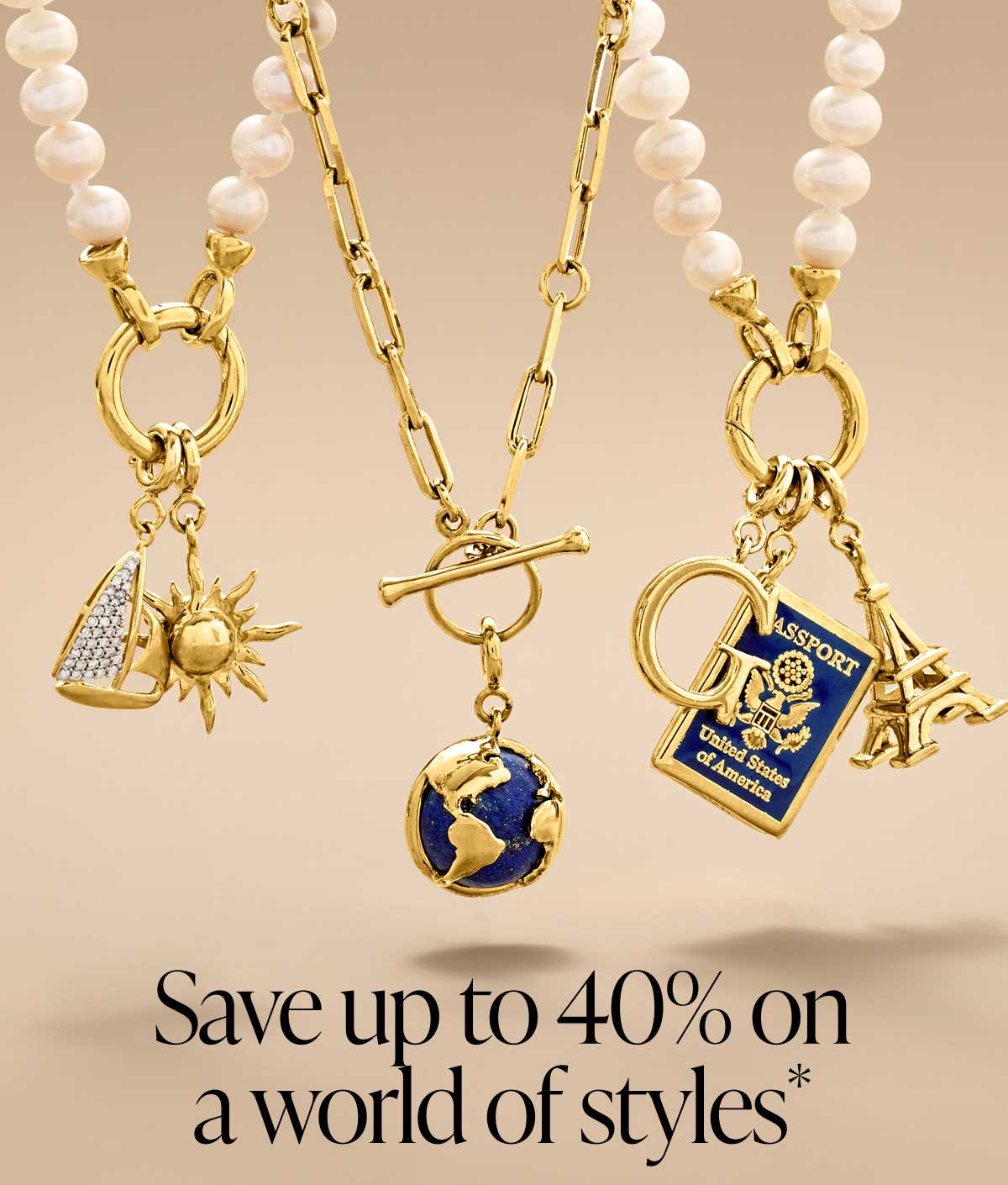 Save up to 40% on a world of styles*