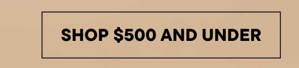 Shop $500 And Under