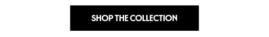 Shop the Collection