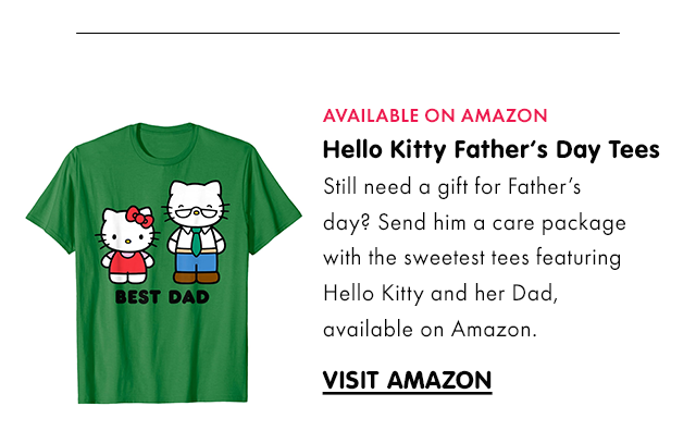 AVAILABLE ON AMAZON | Hello Kitty Father’s Day Tees | Still need a gift for Father’s day? Send him a care package with the sweetest tees featuring Hello Kitty and her Dad, available on Amazon. | VISIT AMAZON