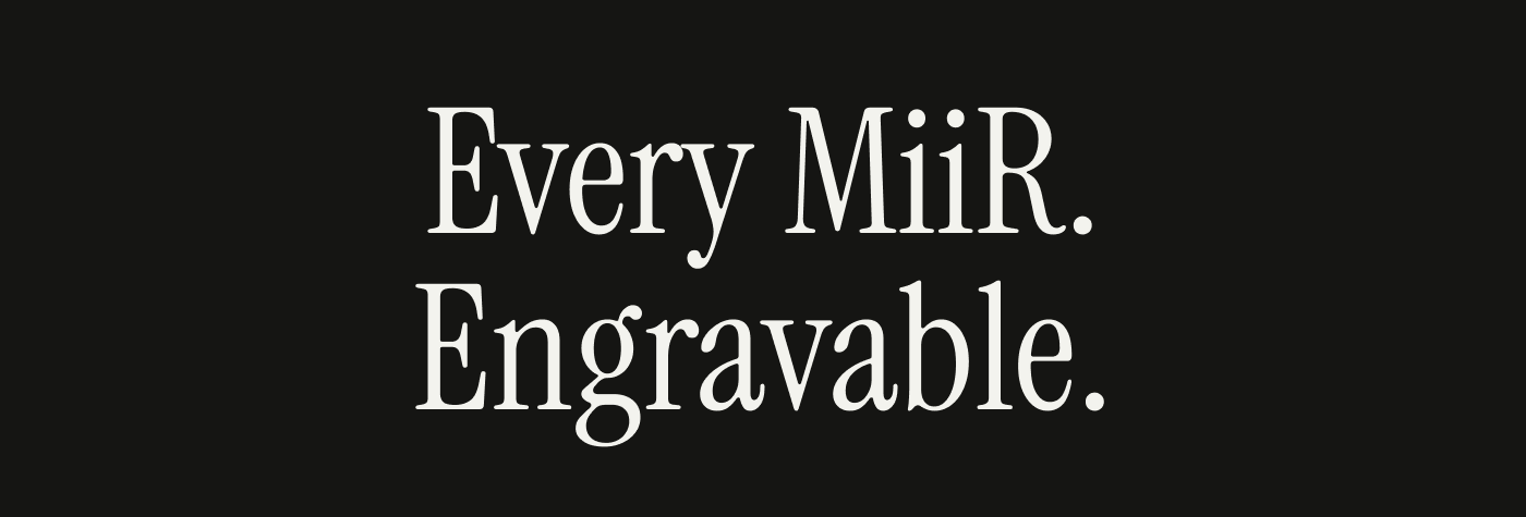 Every MiiR is engravable
