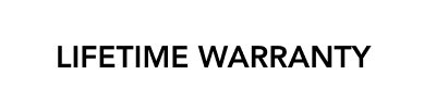 LIFETIME WARRANTY