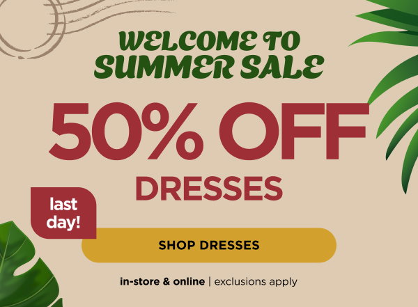 50% off All Dresses. Shop now