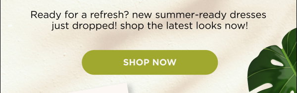 New Dresses. Shop Now