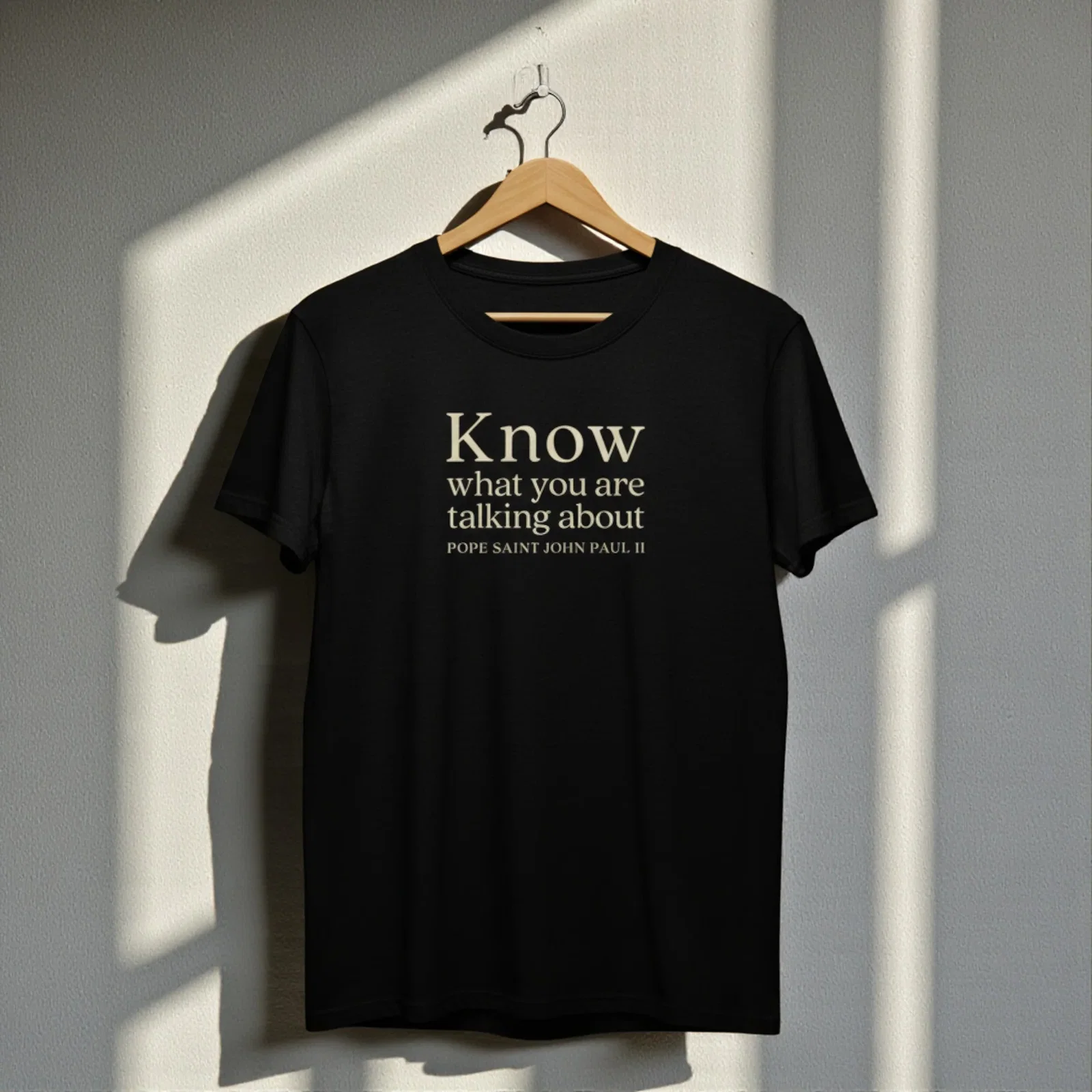 Pope St. John Paul II Know What You Are Talking About T-Shirt
