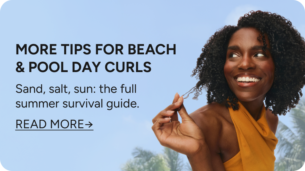 More tips for beach & pool day curls.