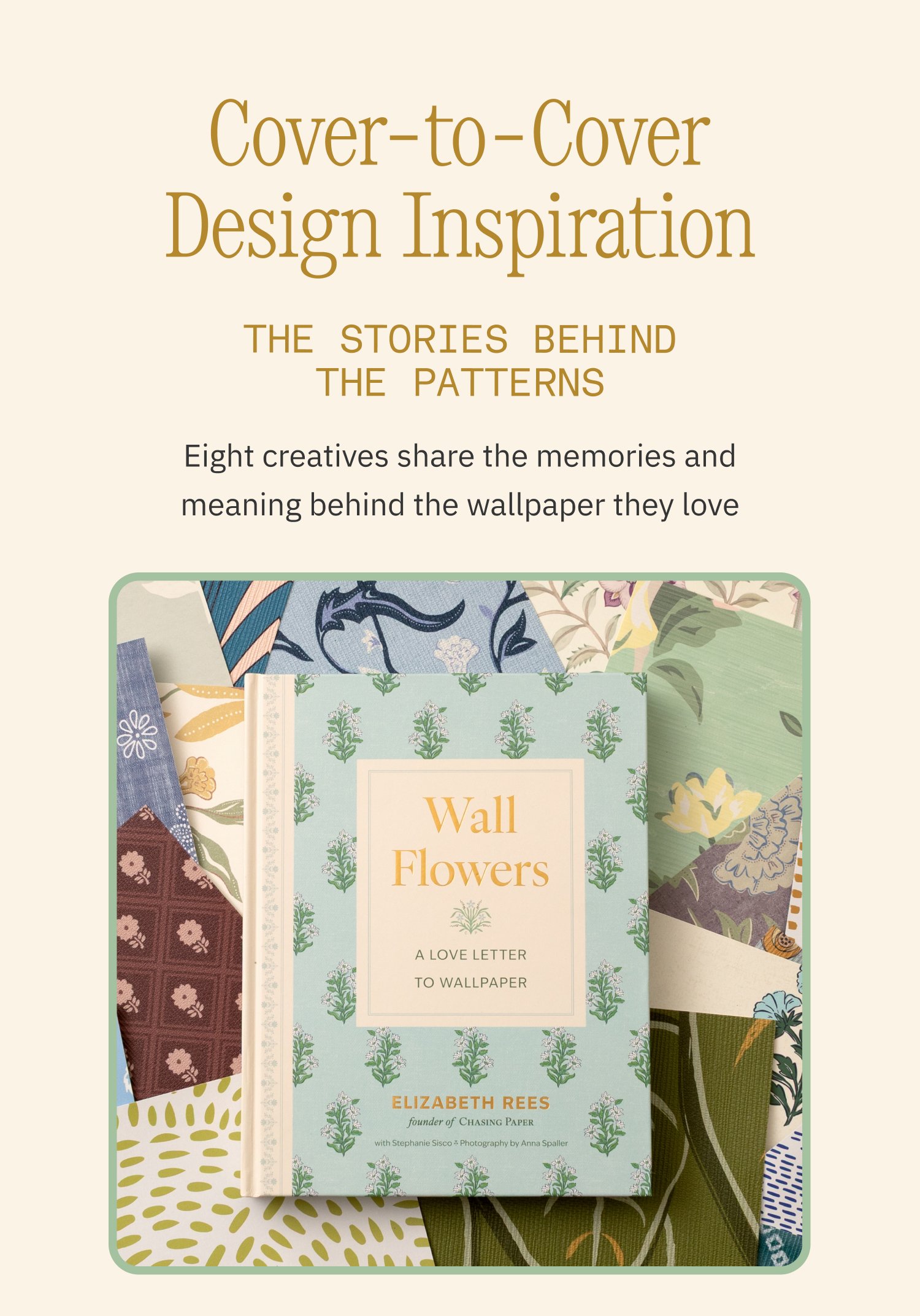 LINK Cover-to-Cover Design Inspiration THE STORIES BEHIND THE PATTERNS Eight creatives share the memories and meaning behind the wallpaper they love