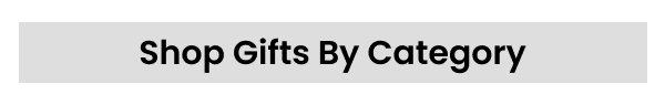 Shop Gifts By Category
