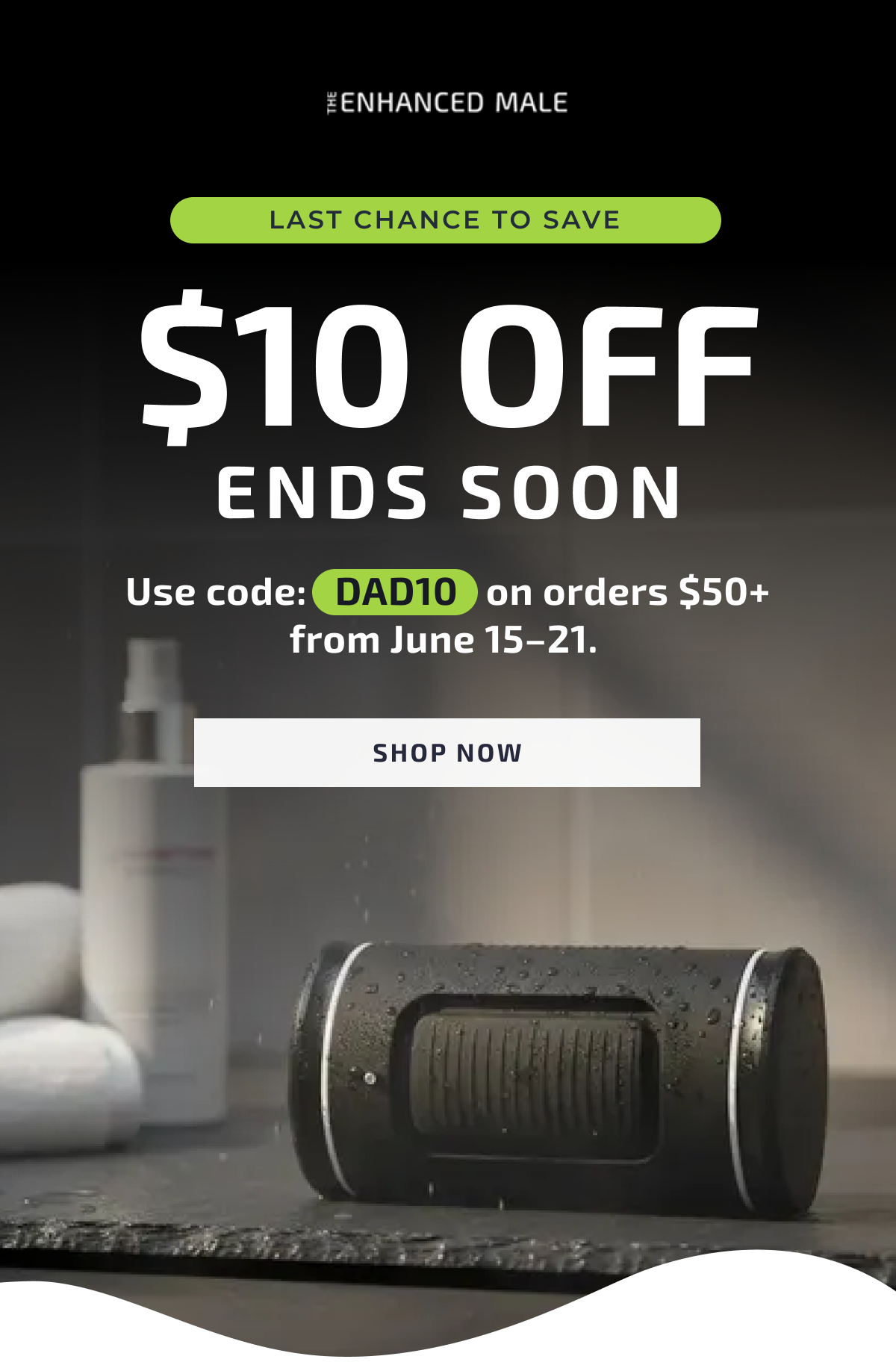 $10 Off Ends Soon  Use code: DAD10 on orders $50+ from June 15–21