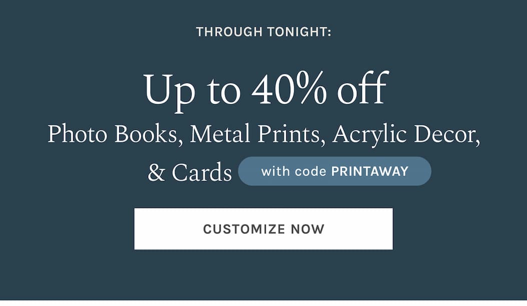 Through TONIGHT: Up to 40% off Photo Books, Metal Prints, Acrylic Decor, & Cards with code PRINTAWAY