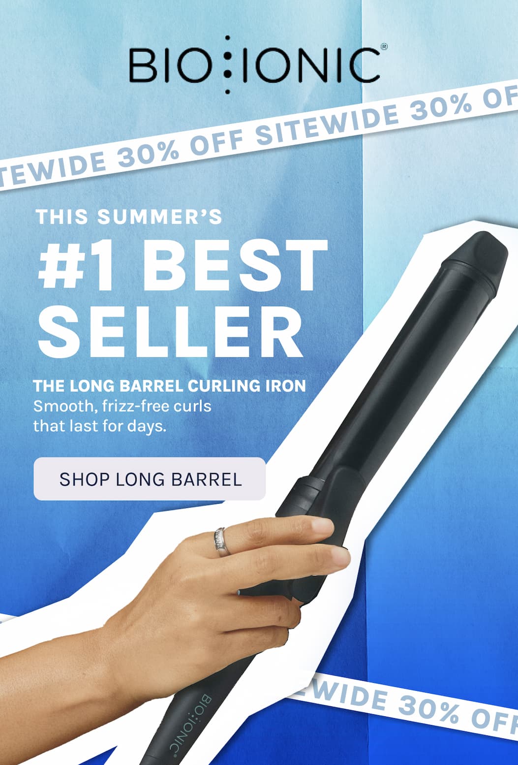 This Summer's #1 Best Seller the Long Barrel Curling Iron. Smooth, frizz-free curls that last for days. Shop 30% off Sitewide Now