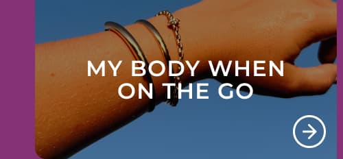 My body when on the go