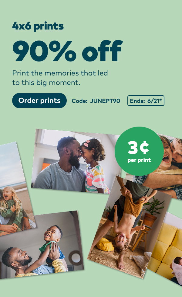 90% off 4x6 prints. Code: JUNEPT90. Ends: 6/21, see site for details. Order prints.