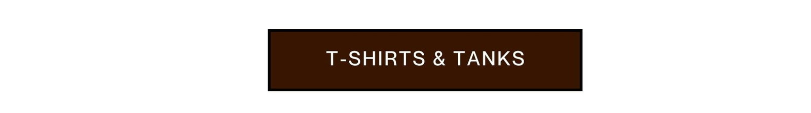 [T-SHIRTS & TANKS]