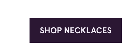 Click here to shop necklaces