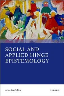Social and Applied Hinge Epistemology, by Annalisa Coliva