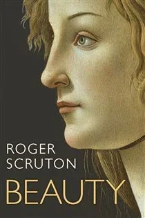 Beauty, by Roger Scruton