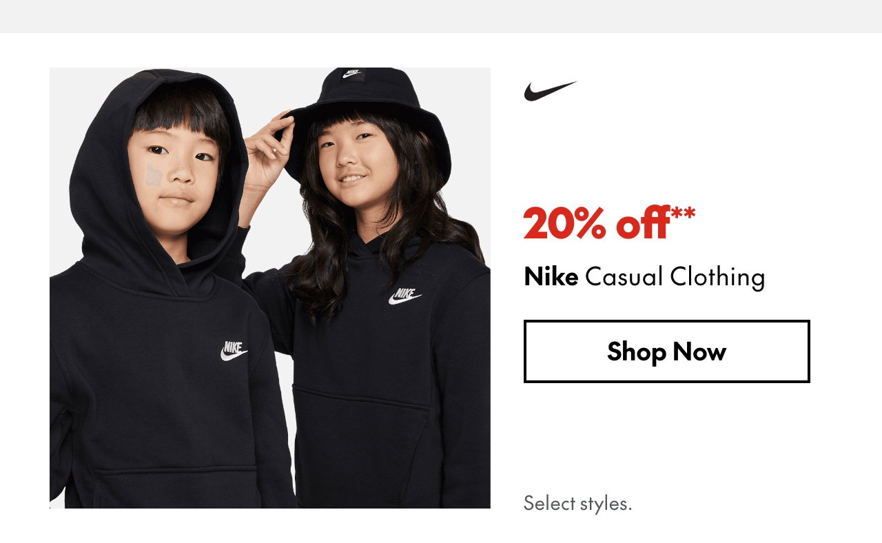Nike Casual Clothing
20% off
Our ticket price. Select styles. 
