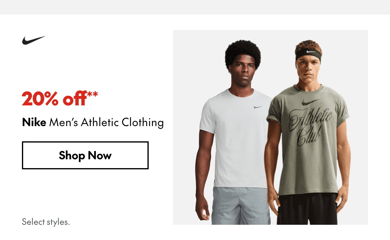 Nike Men's Athletic Clothing
20% off
Our ticket price. Select styles.