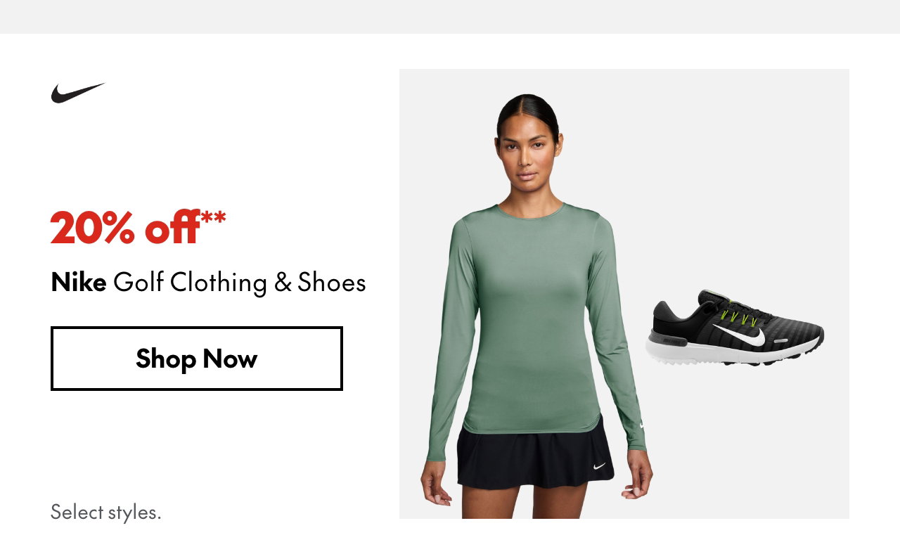 Nike Golf Clothing & Shoes
20% off
Our ticket price. Select styles.