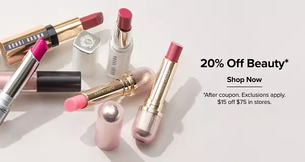 20% off beauty. Shop now. Disclaimer, after coupon. Exclusions apply. $15 off $75 in stores. Various beauty products and lip stick.