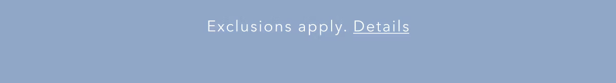 Exclusions apply. Details