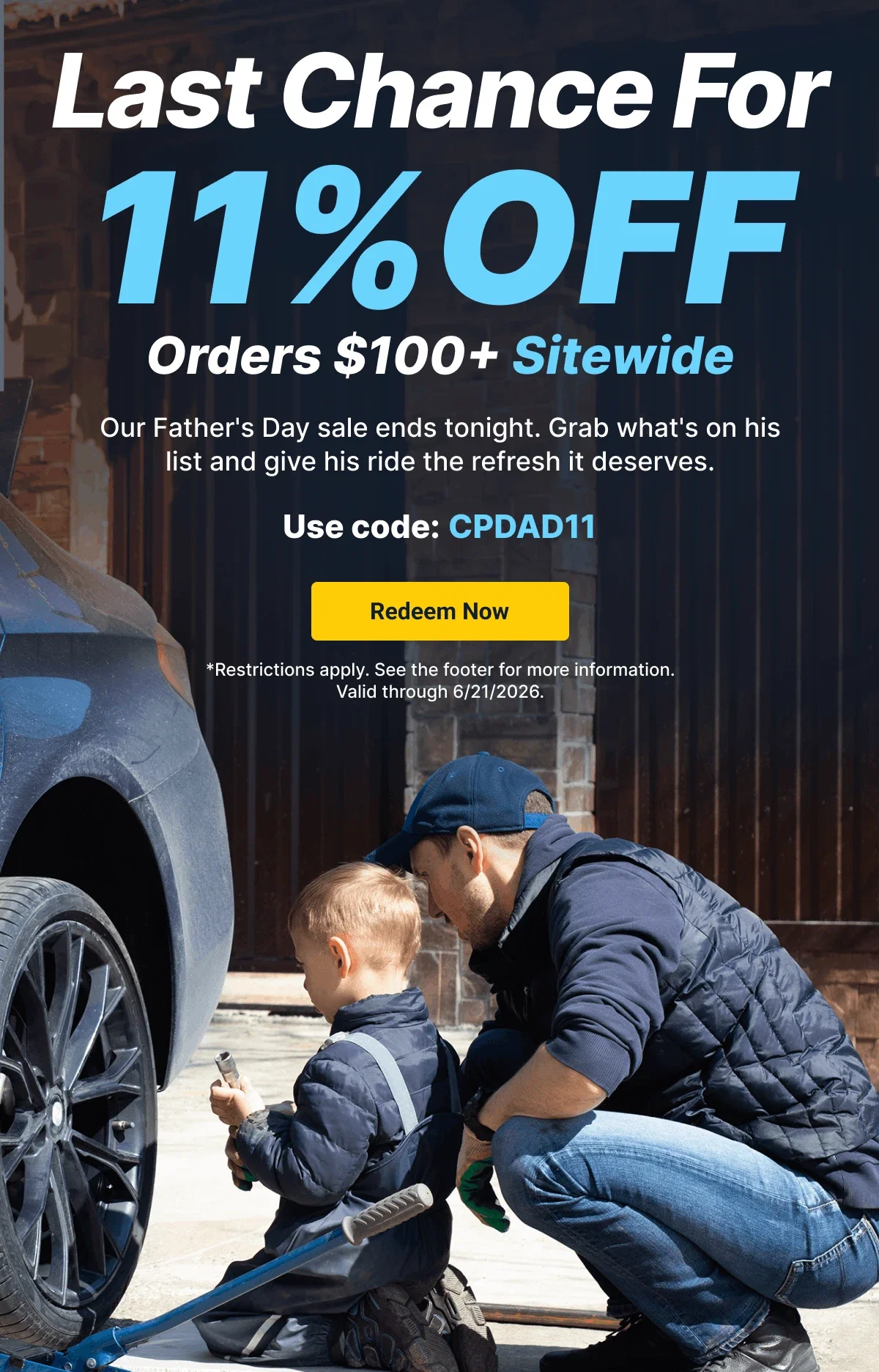 Last Chance For 11% OFF | Orders $100+ Sitewide | Use code: CPDAD11