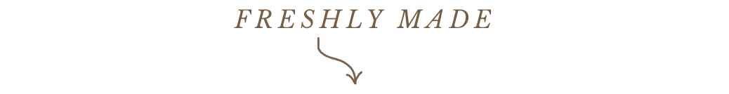 Freshly Made