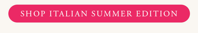 Shop Italian Summer Edition button. 
