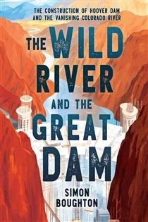 The Wild River and the Great Dam, by Simon Boughton