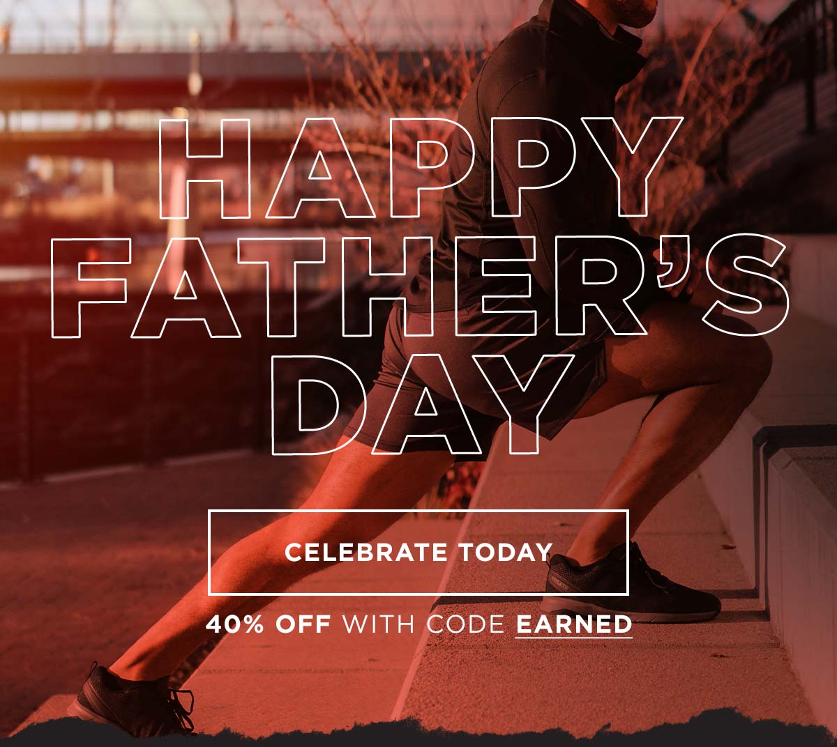 Happy Father's Day. Celebrate Today! 40% OFF with code EARNED